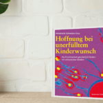 Dr. Annemarie Schweizer-Arau - Hoffnung bei unerfülltem Kinderwunsch
