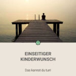 Pin mich: Einseitiger Kinderwunsch